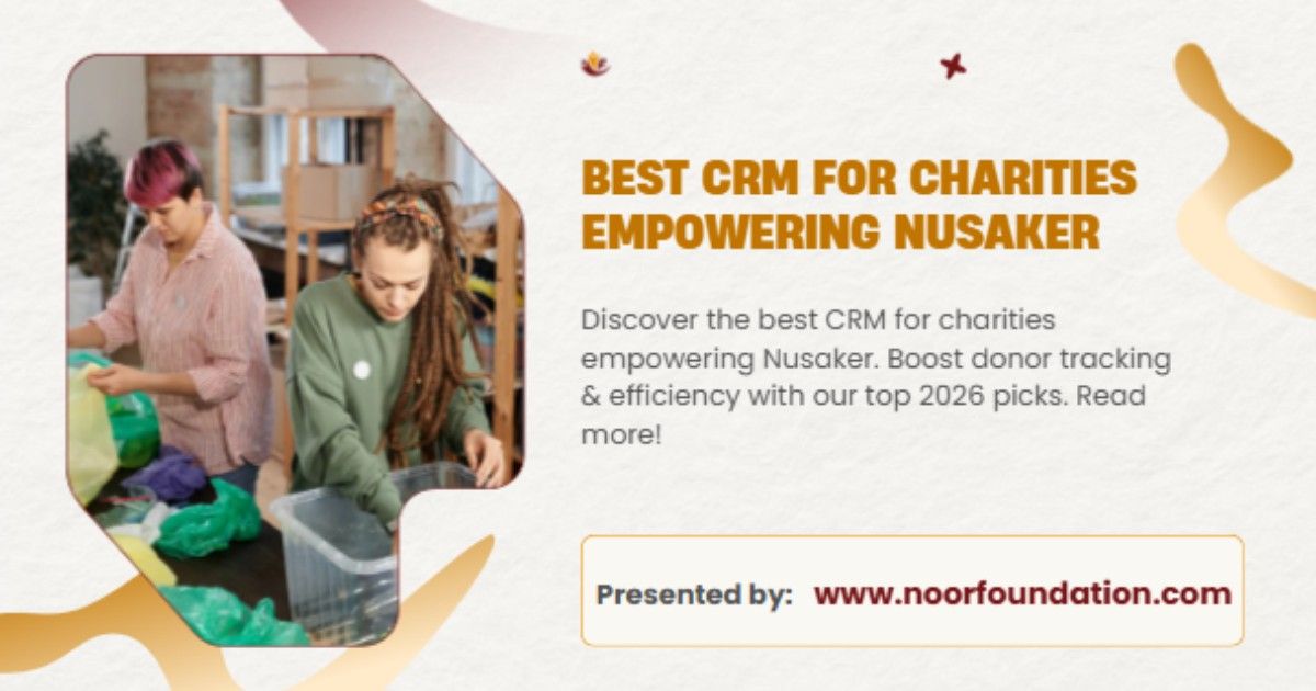 Best CRM for Charities Empowering Nusaker